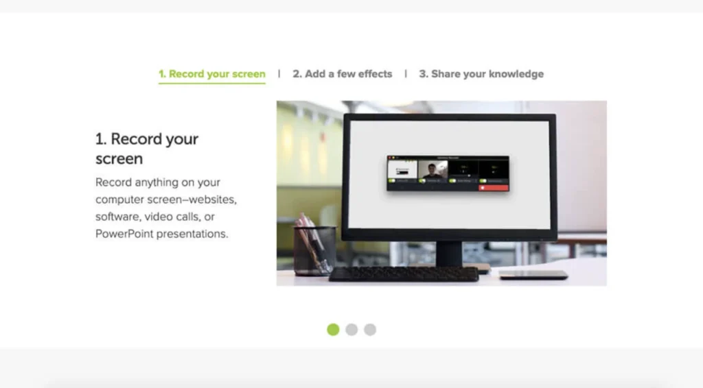 Camtasia is the best and most used screem recorder software
